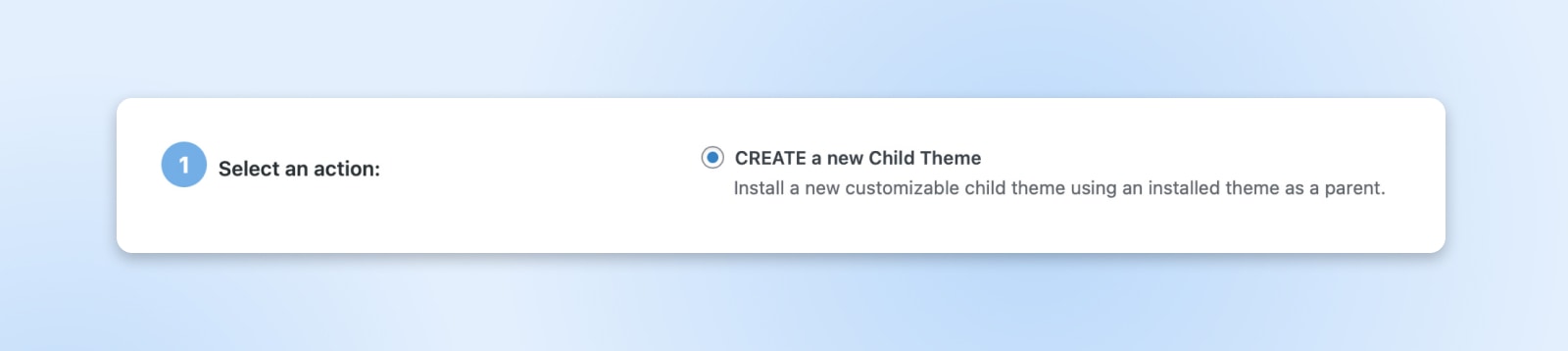 screenshot of the first step: select an action with "create a new child theme" selected 