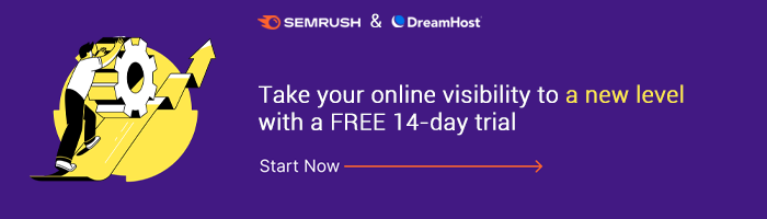 Try Semrush & DreamHost free 14-day trial